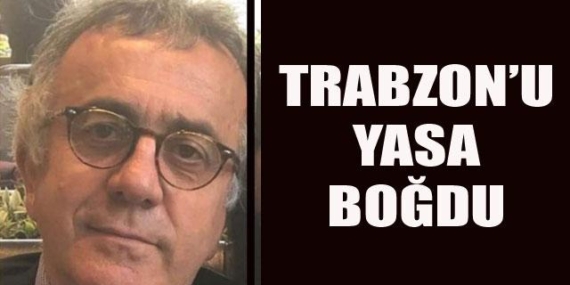 Trabzon sevilen iş insanını kaybetti