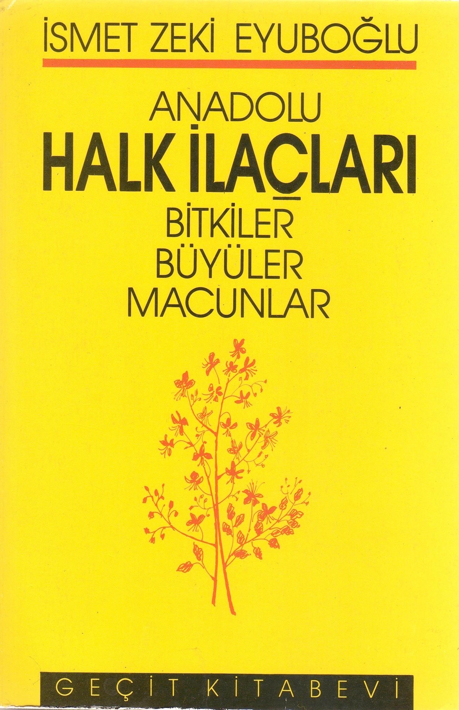 3. Anadolu Halk İlaçlari İ.Z. Eyüboğlu 1987 İst. 685 s.