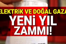 Elektrik ve Doğalgaz Zammı