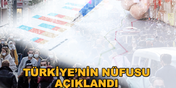 TÜİK,ÜLKE NÜFUSUNU AÇIKLADI…