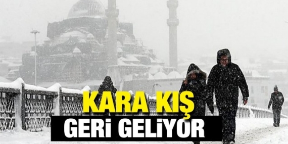 KARA KIŞ GERİ GELİYOR…