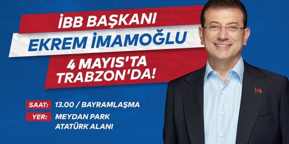 İMAMOĞLU,TRABZON’A GELİYOR