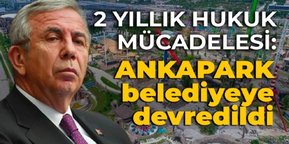 ANKAPARK BELEDİYEYE DEVREDİLDİ.